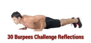 What Are Your Thoughts on the Last Day Of  The 30 Burpees Challenge?