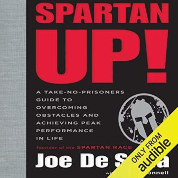 Spartan Up! by Jeff O’Connell and Joe De Sena (FREE)- Book Summary