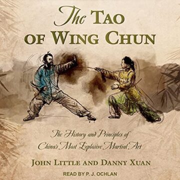 The Tao of Wing Chun by Danny Xuan and John Little – Book Summary